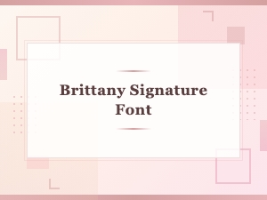 Creative Ways to Use the Brittany Signature Font